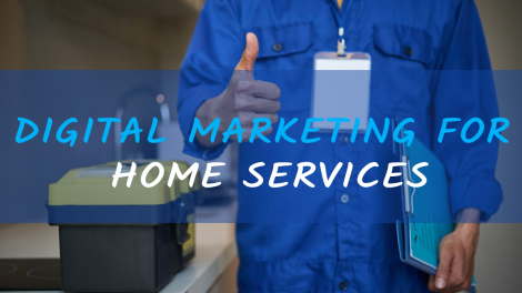 Digital Marketing for Home Services